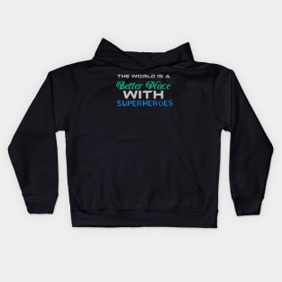 The World is Better place with Superheroes, Black Kids Hoodie